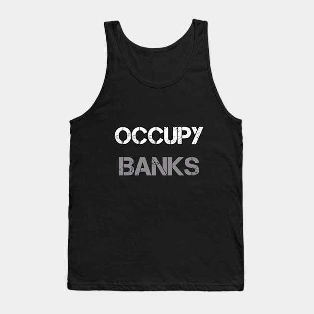 Occupy Banks Tank Top by AviToys